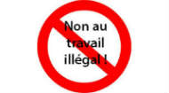 Le travail illégal est strictement interdit